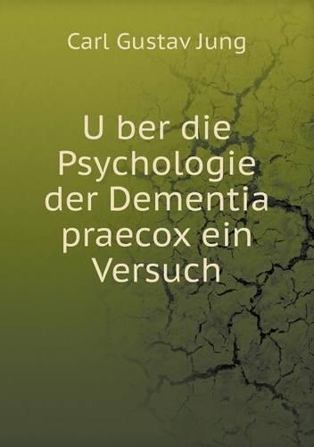Über die Psychologie der Dementia praecox ein Versuch