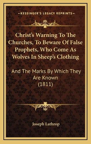 Christ's Warning To The Churches, To Beware Of False Prophets, Who Come As Wolves In Sheep's Clothing