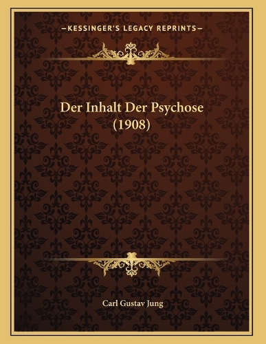 Der Inhalt Der Psychose (1908)