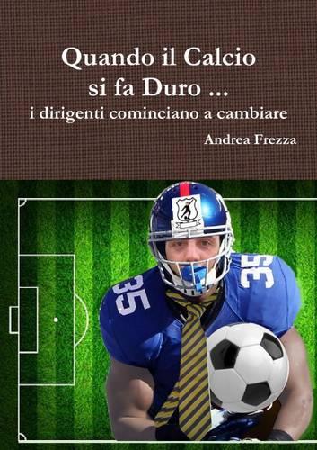 Quando Il Calcio Si Fa Duro ...