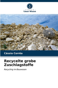 Recycelte grobe Zuschlagstoffe