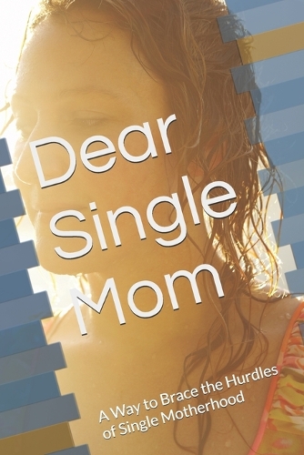 Dear Single Mom