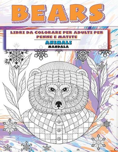 Libri da colorare per adulti per penne e matite - Mandala - Animali - Bears