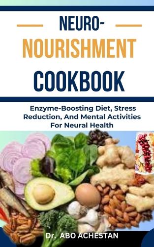 Neuro-Nourishment Cookbook