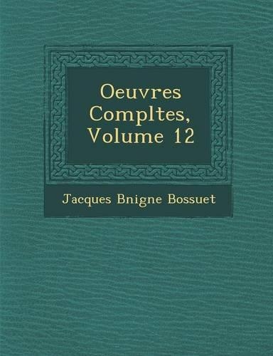 Oeuvres Completes, Volume 12