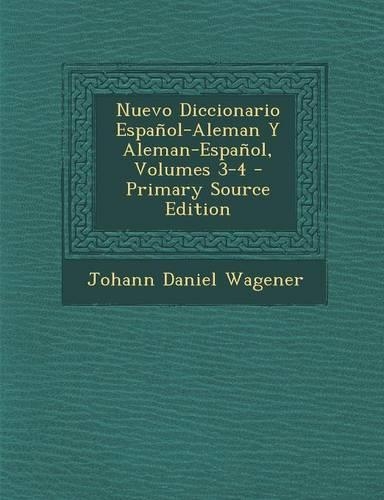Nuevo Diccionario Espanol-Aleman y Aleman-Espanol, Volumes 3-4