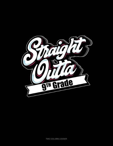 Straight Outta 9th Grade