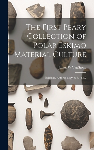 The First Peary Collection of Polar Eskimo Material Culture