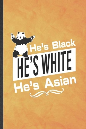 He's Black He's White He's Asian