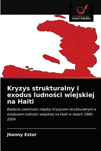 Kryzys strukturalny i exodus ludności wiejskiej na Haiti
