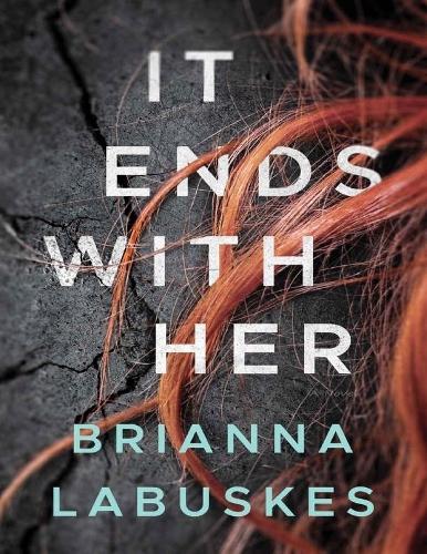 It Ends With Her: A Novel