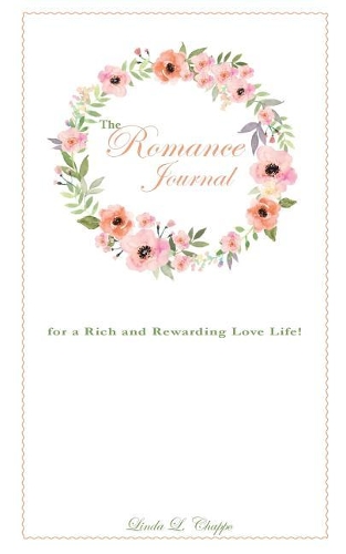 The Romance Journal for a Rich and Rewarding Love Life (2)