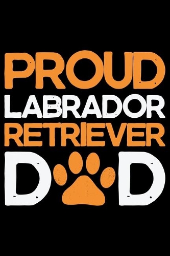 Proud Labrador Retriever Dad