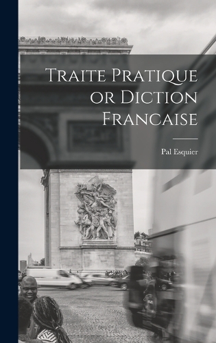 Traite Pratique or Diction Francaise