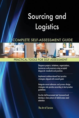 Sourcing and Logistics Complete Self-Assessment Guide
