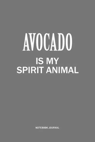 Avocado Is My Spirit Animal