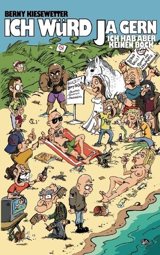 Ich würd ja gern - ich hab aber keinen Bock.