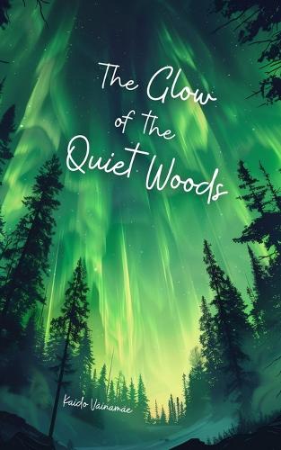 The Glow of the Quiet Woods