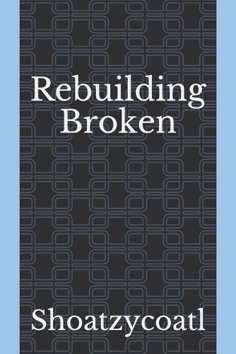 Rebuilding Broken