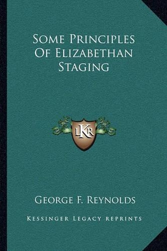 Some Principles Of Elizabethan Staging