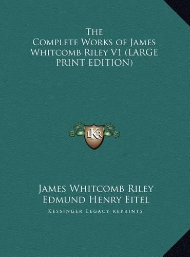 The Complete Works of James Whitcomb Riley V1