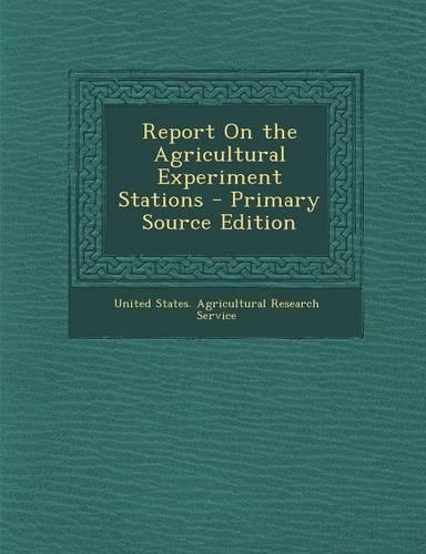 Report on the Agricultural Experiment Stations