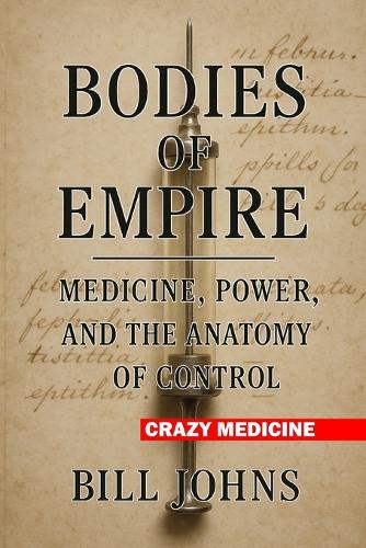 Crazy Medicine - Bodies of Empire