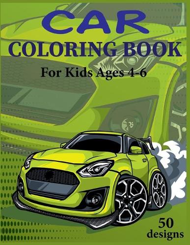 Car Coloring Book For kids Ages 4-6 50 Designs
