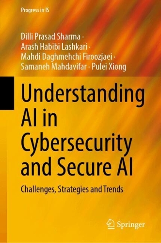 Understanding Ai In Cybersecurity And Secure Ai