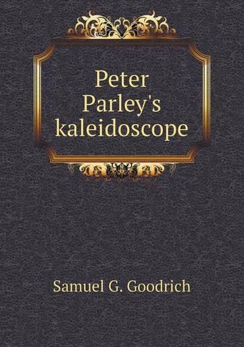 Peter Parley's Kaleidoscope