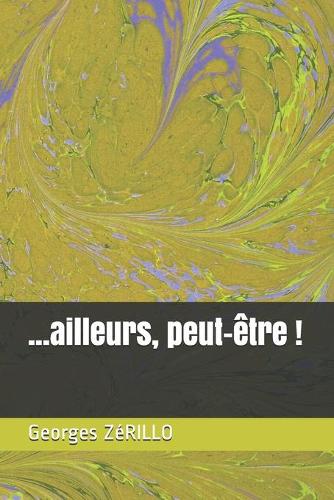 ...ailleurs, peut-être !