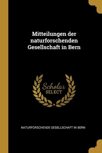 Mitteilungen der naturforschenden Gesellschaft in Bern