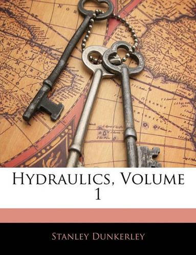 Hydraulics, Volume 1