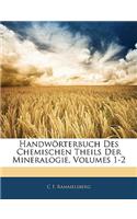 Handw Rterbuch Des Chemischen Theils Der Mineralogie. Erste Abtheilung