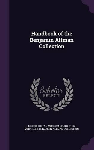 Handbook of the Benjamin Altman Collection