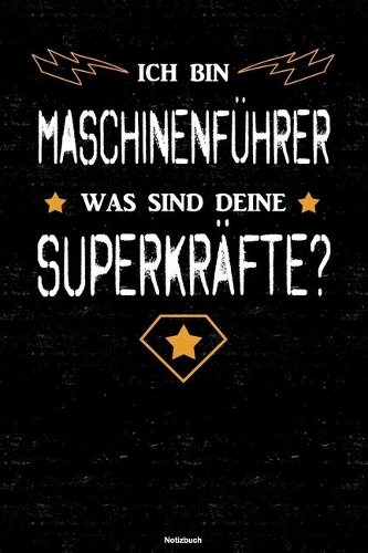 Ich bin Maschinenführer was sind deine Superkräfte? Notizbuch