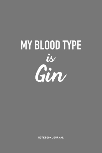 My Blood Type Is Gin