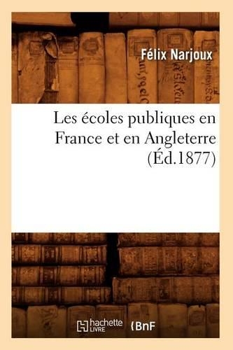 Les Écoles Publiques En France Et En Angleterre (Éd.1877)