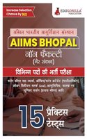 AIIMS Bhopal Non Faculty Various Posts Recruitment Exam Book 2024 (Hindi Edition) | 15 Practice Tests (1500+ Solved MCQs) with Free Access To Online Tests