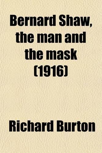 Bernard Shaw, the Man and the Mask