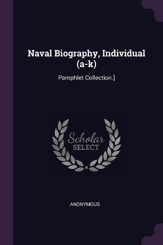 Naval Biography, Individual (a-k)