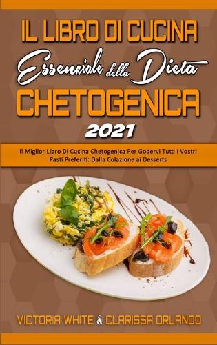 Il Libro Di Cucina Essenziale della Dieta Chetogenica 2021