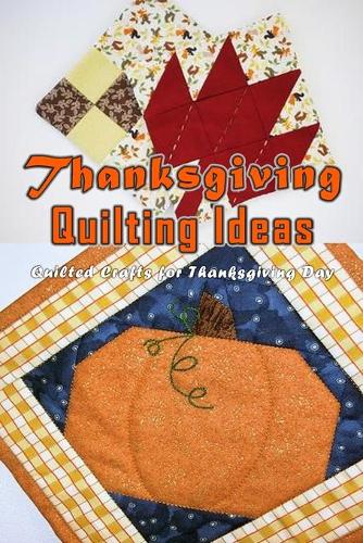 Thanksgiving Quilting Ideas