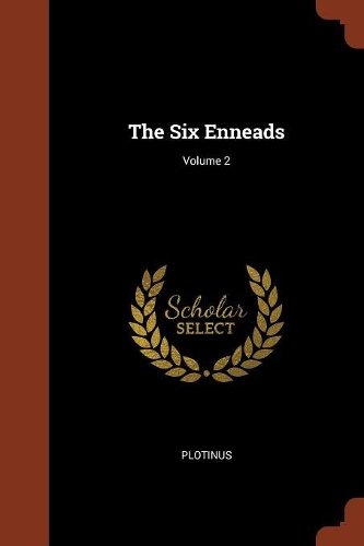 The Six Enneads; Volume 2