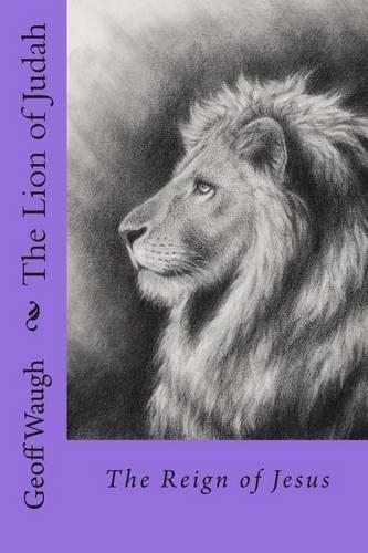 The Lion of Judah (2) The Reign of Jesus