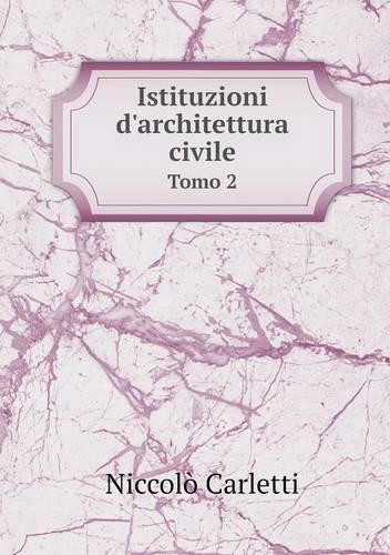 Istituzioni d'architettura civile Tomo 2