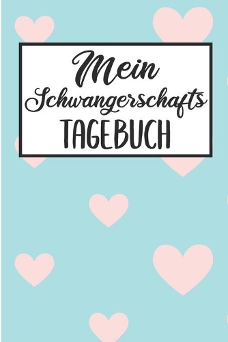 Mein Schwangerschafts Tagebuch