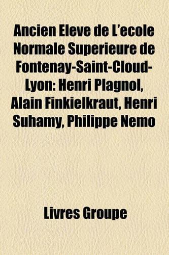 Ancien Eleve de L'Ecole Normale Superieure de Fontenay-Saint-Cloud-Lyon