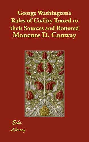 George Washington's Rules of Civility Traced to their Sources and Restored