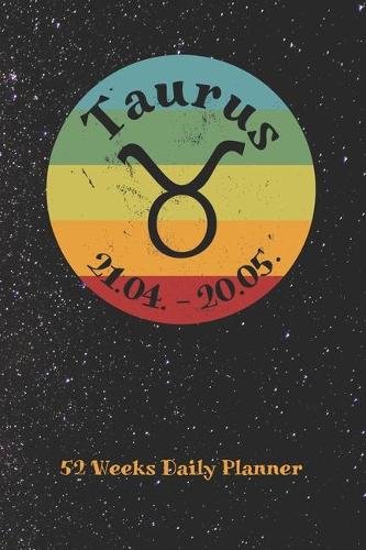 Zodiac Sign Taurus - Daily Planner for 52 Weeks